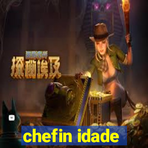 chefin idade