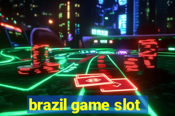 brazil game slot