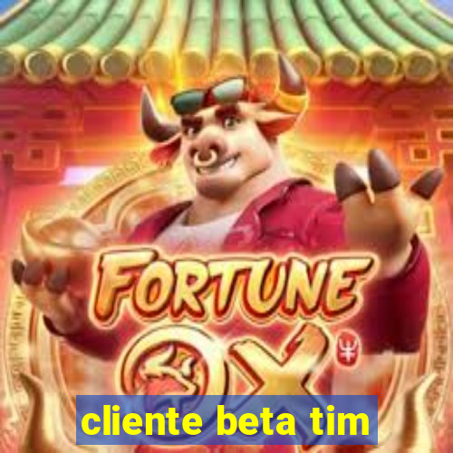 cliente beta tim