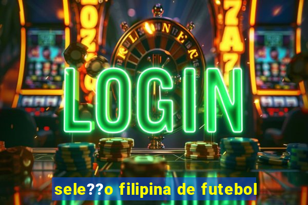 sele??o filipina de futebol