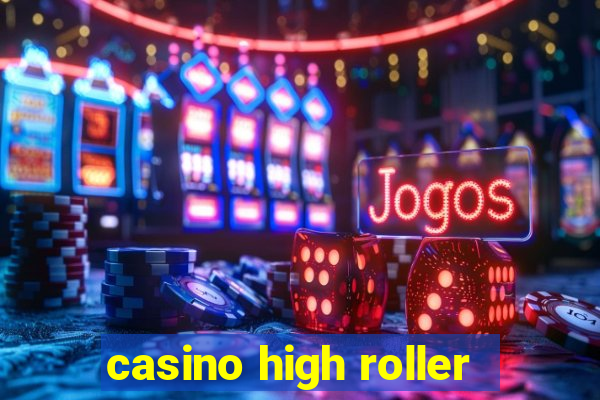 casino high roller