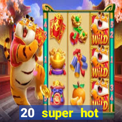 20 super hot casino game online