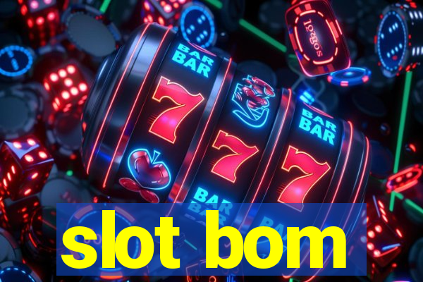 slot bom