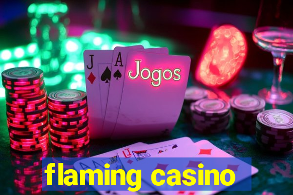 flaming casino