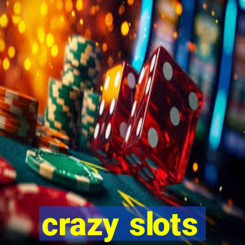 crazy slots