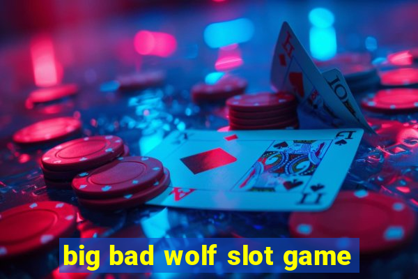 big bad wolf slot game