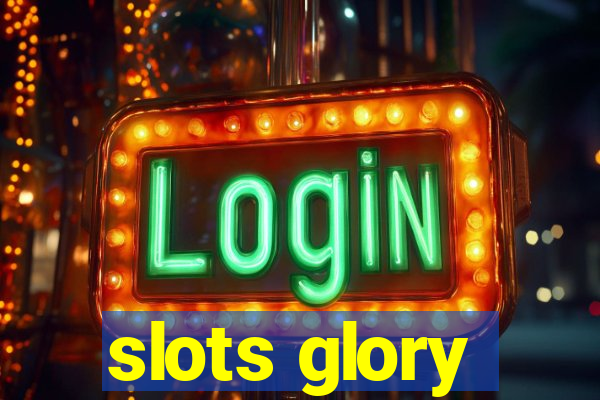 slots glory