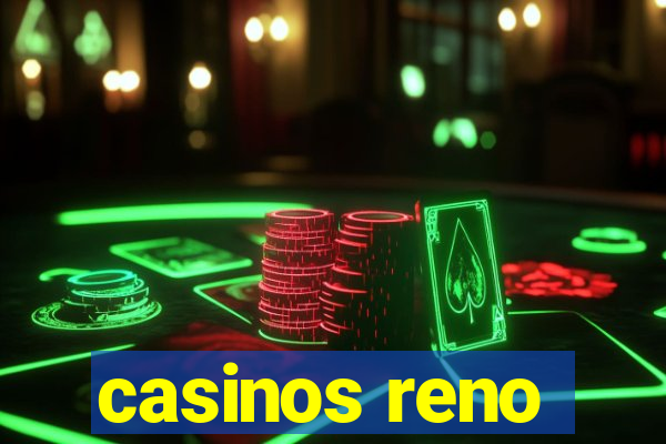 casinos reno