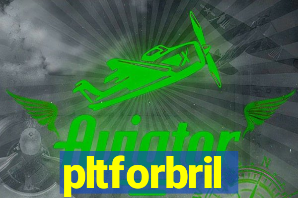 pltforbril