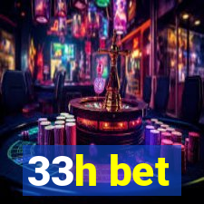 33h bet