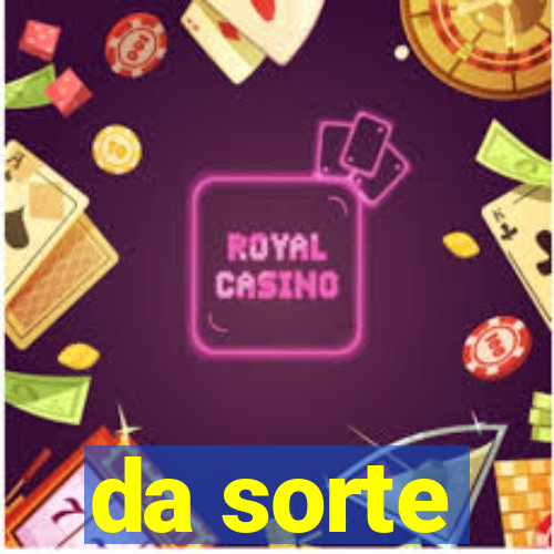 da sorte