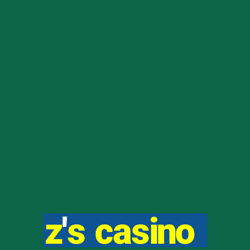 z's casino