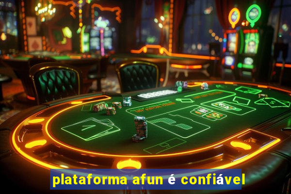 plataforma afun é confiável