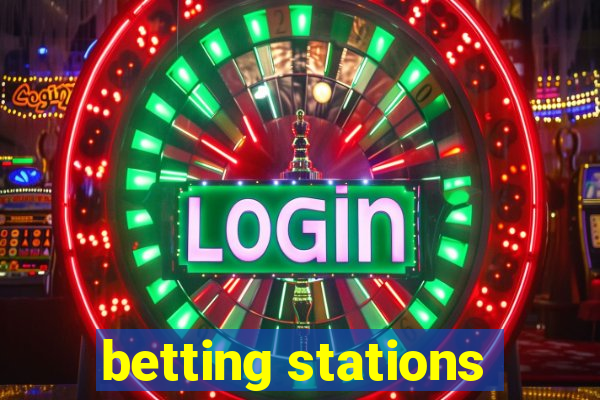 betting stations