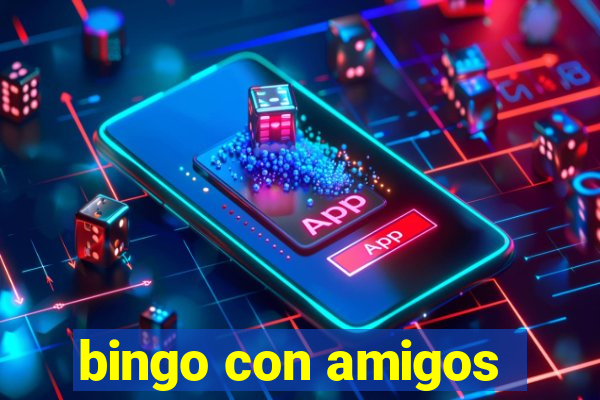 bingo con amigos