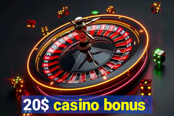 20$ casino bonus