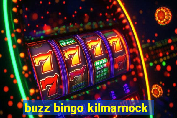 buzz bingo kilmarnock