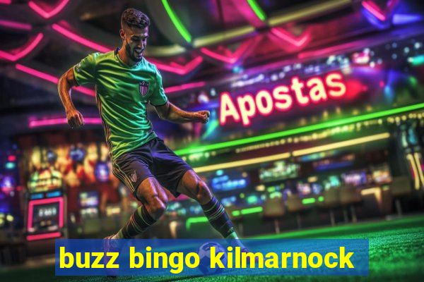 buzz bingo kilmarnock