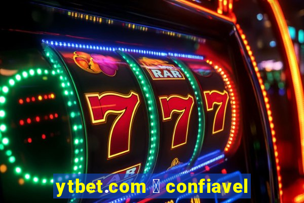 ytbet.com 茅 confiavel