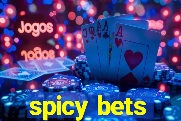 spicy bets