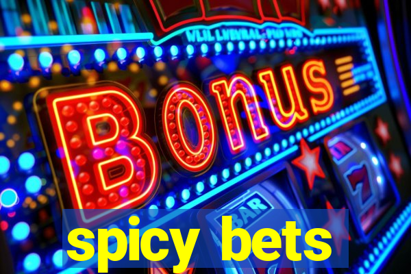 spicy bets