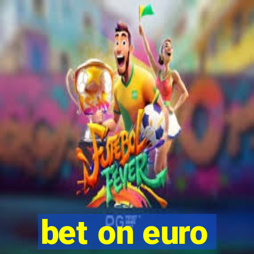 bet on euro