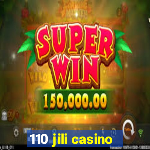 110 jili casino