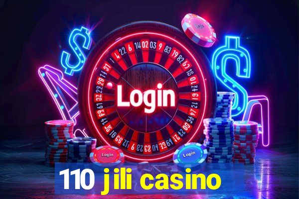 110 jili casino