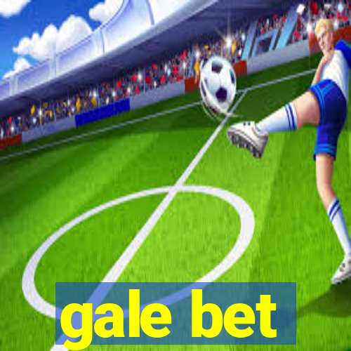 gale bet