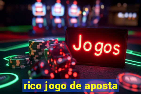 rico jogo de aposta