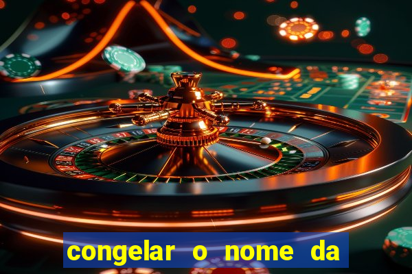 congelar o nome da pessoa no congelador