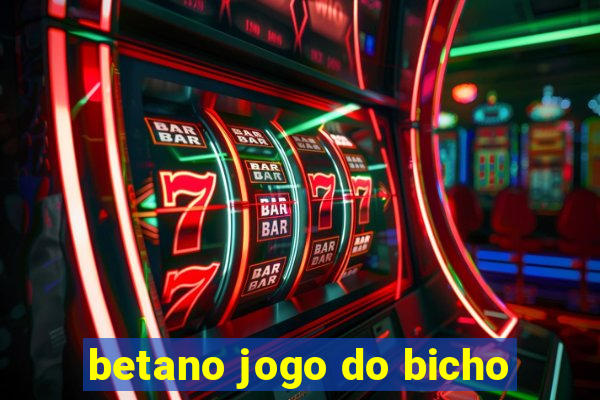 betano jogo do bicho