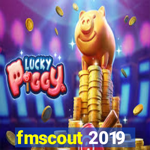 fmscout 2019