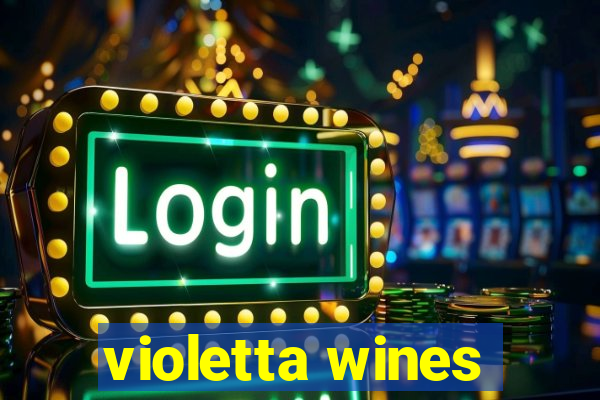 violetta wines