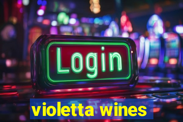 violetta wines