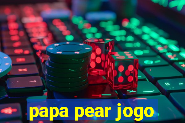 papa pear jogo