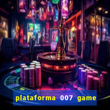 plataforma 007 game é confiável