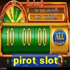 pirot slot