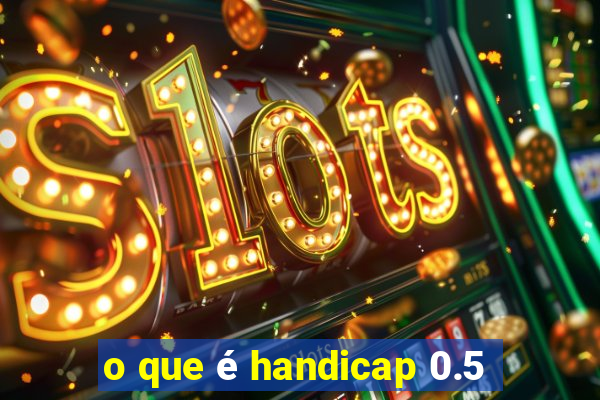 o que é handicap 0.5