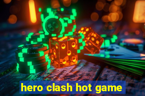 hero clash hot game