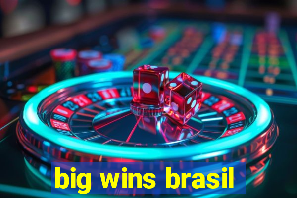 big wins brasil