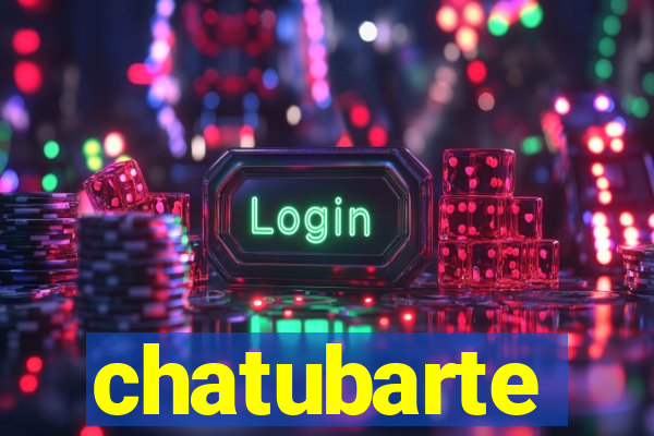 chatubarte