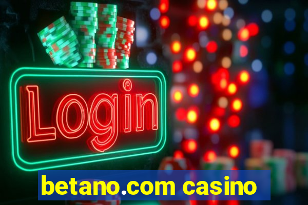 betano.com casino