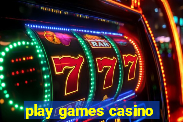 play games casino