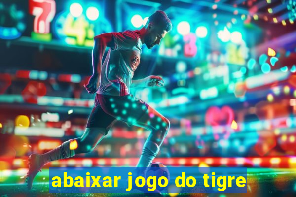 abaixar jogo do tigre