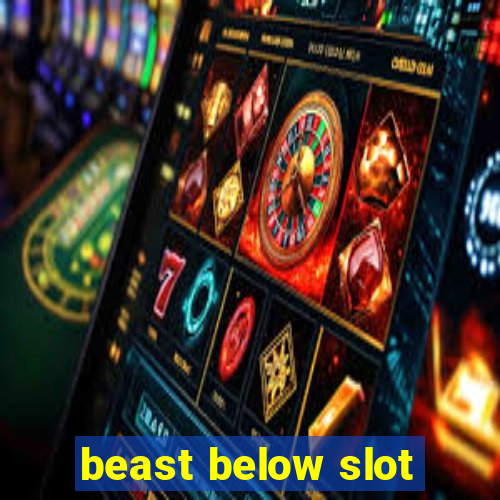 beast below slot