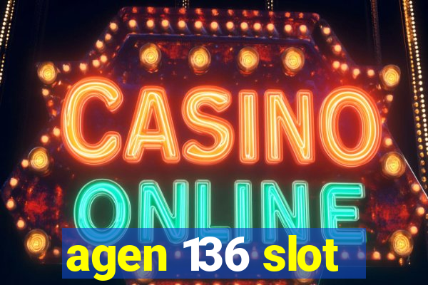 agen 136 slot