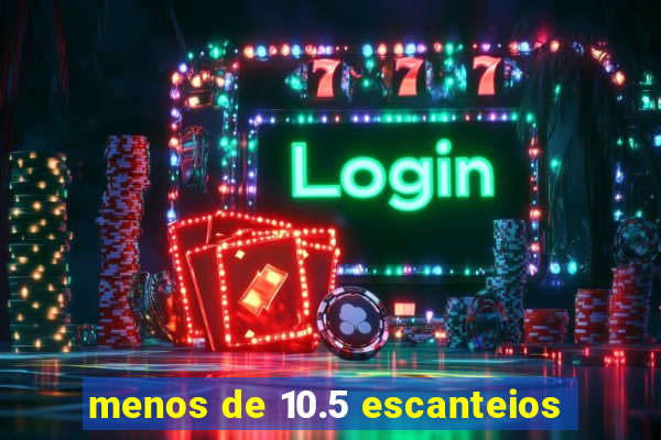 menos de 10.5 escanteios