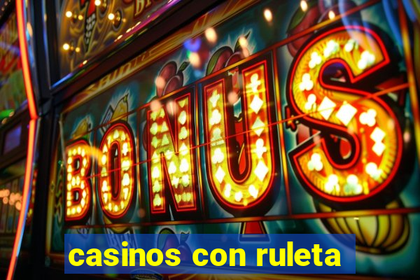 casinos con ruleta