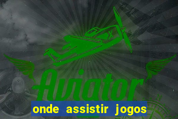 onde assistir jogos serie b